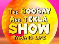 The Boobay and Tekla Show